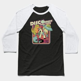 Disconnect From Reality by Tobe Fonseca Baseball T-Shirt